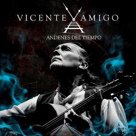 Vicente Amigo. Andenes del Tiempo