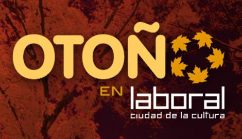 Go to Image Próximos espectáculos del programa Otoño en Laboral Ciudad de la Cultura
